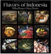 Flavors of Indonesia : William Wongso's Culinary Wonders